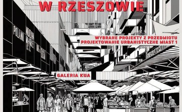 Szaro czarna grafika przedstawiająca spokojną uliczkę handlową pośród wysokiej zabudowy. U góry grafiki umieszczono wyraźny czerwony napis Nowe życie placów targowych w Rzeszowie i dwa mniejsze napisy poniżej. Na dolnym pasie na szarym tle czarne napisy i symbol KUA