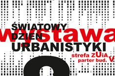 Grafika – pionowy prostokąt. Na białym tle siatka złożona z czarnych kwadratów. Pośrodku duży czarny napis - Światowy Dzień Urbanistyki. Pod napisem kolejny czerwony napis - wystawa strefa ZUIA parter bud. V. Na dole duże litery: czarna 8 i biała 11. W dolnym lewym rogu – symbol zakładu.