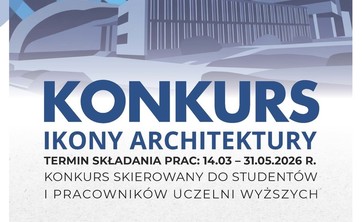 Na białym tle granatowy napis: konkurs. Ikony architektury. Termin składania prac 14.03-31.04.2026 r. Konkurs skierowany do studentów i pracowników uczelni wyższych.